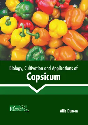 Biologie, Kultivierung und Anwendungen von Capsicum - Biology, Cultivation and Applications of Capsicum