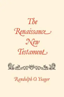 Das Neue Testament der Renaissance: Galater 2,1-6,18, Epheser 1,1-6,24, Philipper 1,1-4,24 - The Renaissance New Testament: Galatians 2:1-6:18, Ephesians 1:1-6:24, Philippians 1:1-4:24