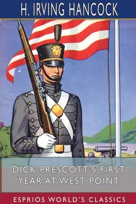 Dick Prescotts erstes Jahr in West Point (Esprios Classics): Zwei Kumpel in der Kadettengruft - Dick Prescott's First Year at West Point (Esprios Classics): Two Chums in the Cadet Gray