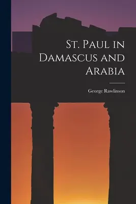 Der hl. Paulus in Damaskus und Arabien - St. Paul in Damascus and Arabia