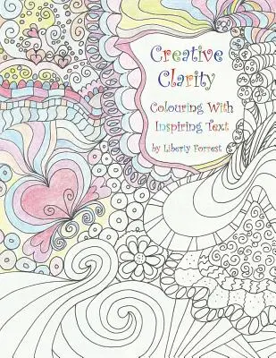 Kreative Klarheit - Ausmalbilder mit inspirierendem Text - Creative Clarity - Colouring with Inspiring Text