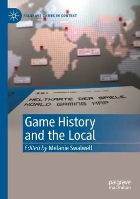 Spielgeschichte und das Lokale - Game History and the Local