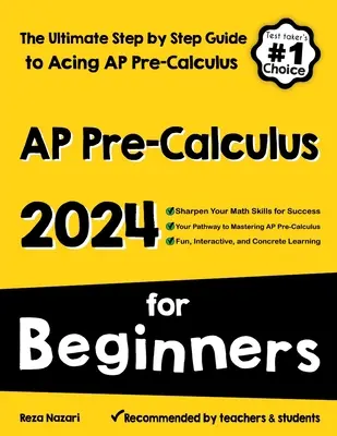 AP Pre-Calculus für Einsteiger: Die ultimative Schritt-für-Schritt-Anleitung zum Bestehen von AP Precalculus - AP Pre-Calculus for Beginners: The Ultimate Step by Step Guide to Acing AP Precalculus