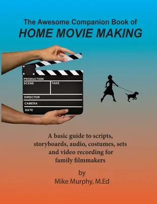 Das fantastische Begleitbuch für Heimkino - The Awesome Companion Book of Home Moviemaking