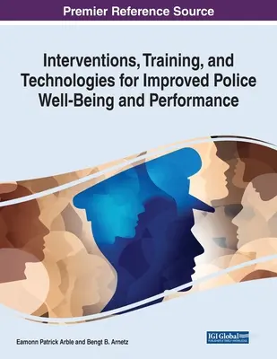 Interventionen, Training und Technologien zur Verbesserung des Wohlbefindens und der Leistung der Polizei - Interventions, Training, and Technologies for Improved Police Well-Being and Performance