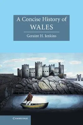 Eine prägnante Geschichte von Wales - A Concise History of Wales