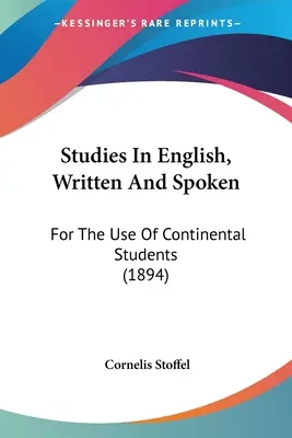 Studies In English, Written And Spoken: For The Use Of Continental Students (1894)