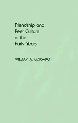 Freundschaft und Peer-Kultur in den ersten Lebensjahren - Friendship and Peer Culture in the Early Years