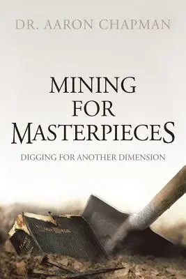 Schürfen nach Meisterwerken: Graben nach einer anderen Dimension - Mining for Masterpieces: Digging for Another Dimension