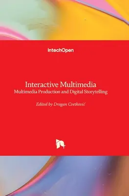 Interaktive Multimedia: Multimedia-Produktion und digitales Geschichtenerzählen - Interactive Multimedia: Multimedia Production and Digital Storytelling