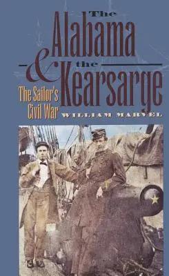 Die Alabama und die Kearsarge: Der Bürgerkrieg des Seemanns - The Alabama and the Kearsarge: The Sailor's Civil War