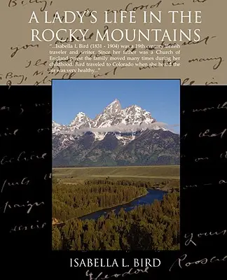 Das Leben einer Frau in den Rocky Mountains - A Ladys Life in the Rocky Mountains