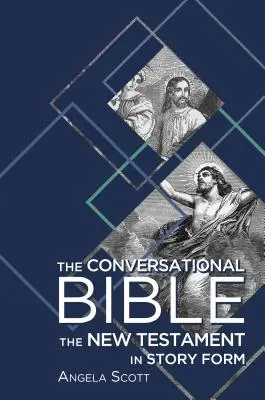 Die Konversationsbibel: Das Neue Testament in Erzählform - The Conversational Bible: The New Testament in Story Form