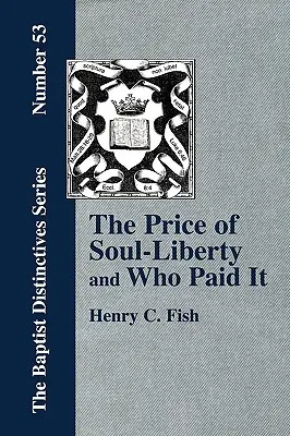 Der Preis der Freiheit der Seele und wer ihn bezahlt hat - The Price of Soul Liberty and Who Paid It