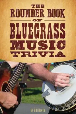 Das Rounder Book of Bluegrass Music Trivia - The Rounder Book of Bluegrass Music Trivia