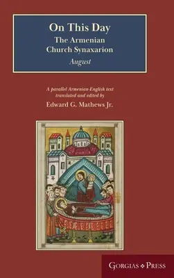 An diesem Tag (August): Das Synaxarion der Armenischen Kirche (Yaysmawurkʿ) - On This Day (August): The Armenian Church Synaxarion (Yaysmawurkʿ)