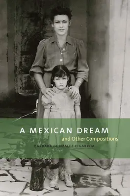 Ein mexikanischer Traum: Und andere Kompositionen - A Mexican Dream: And Other Compositions