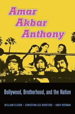 Amar Akbar Anthony: Bollywood, Brüderlichkeit und die Nation - Amar Akbar Anthony: Bollywood, Brotherhood, and the Nation
