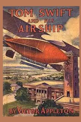 Tom Swift und sein Luftschiff - Tom Swift and his Airship