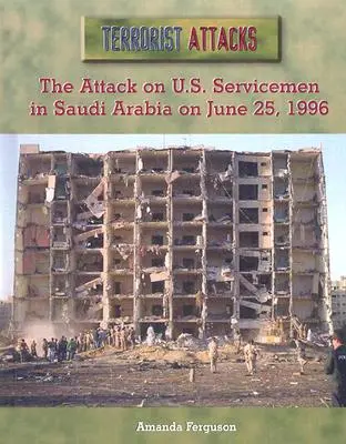Das Attentat auf US-Soldaten in Saudi-Arabien am 25. Juni 1996 - The Attack on U.S. Servicemen in Saudi Arabia on June 25, 1996
