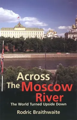 Auf der anderen Seite der Moskwa: Eine Welt, die auf dem Kopf steht - Across the Moscow River: The World Turned Upside Down