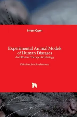 Tierexperimentelle Modelle für menschliche Krankheiten: Eine wirksame therapeutische Strategie - Experimental Animal Models of Human Diseases: An Effective Therapeutic Strategy