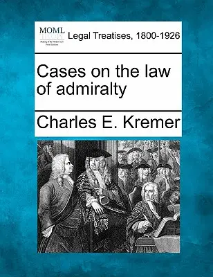 Fälle aus dem Recht der Admiralität - Cases on the law of admiralty
