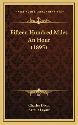 Fünfzehnhundert Meilen pro Stunde (1895) - Fifteen Hundred Miles An Hour (1895)