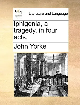 Iphigenie, eine Tragödie, in vier Akten. - Iphigenia, a Tragedy, in Four Acts.