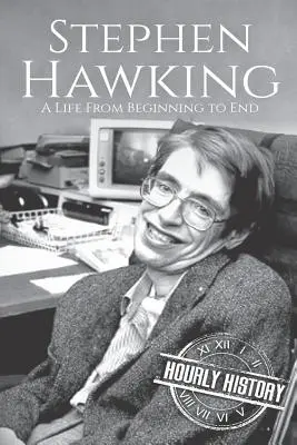 Stephen Hawking: Ein Leben vom Anfang bis zum Ende - Stephen Hawking: A Life From Beginning to End