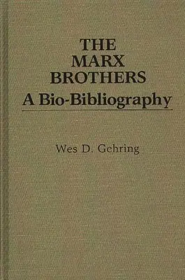 Die Marx Brothers: Eine Bio-Bibliographie - The Marx Brothers: A Bio-Bibliography