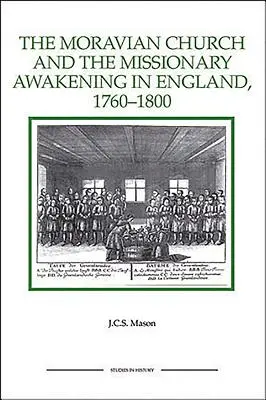 Die mährische Kirche und das missionarische Erwachen in England, 1760-1800 - The Moravian Church and the Missionary Awakening in England, 1760-1800