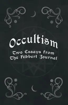 Okkultismus - Zwei Aufsätze aus dem Hibbert Journal - Occultism - Two Essays from the Hibbert Journal