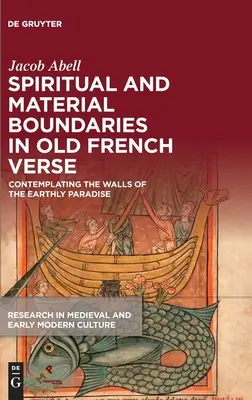 Geistige und materielle Grenzen in altfranzösischen Versen: Überlegungen zu den Mauern des irdischen Paradieses - Spiritual and Material Boundaries in Old French Verse: Contemplating the Walls of the Earthly Paradise