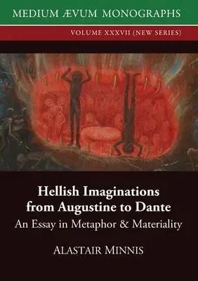 Höllische Imaginationen von Augustinus bis Dante: Ein Versuch über Metapher und Materialität - Hellish Imaginations from Augustine to Dante: An Essay in Metaphor and Materiality