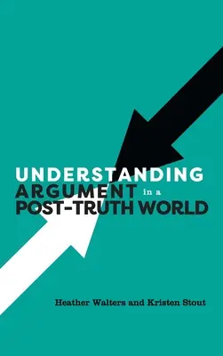 Argumente verstehen in einer Welt nach der Wahrheit - Understanding Argument in a Post-Truth World