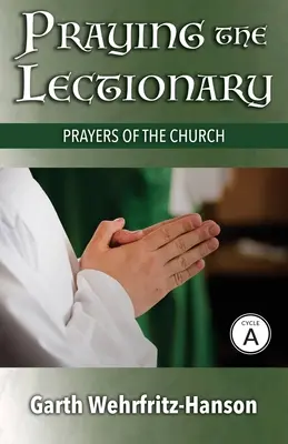 Das Lektionar beten, Zyklus A: Gebete der Kirche - Praying the Lectionary, Cycle A: Prayers of the Church