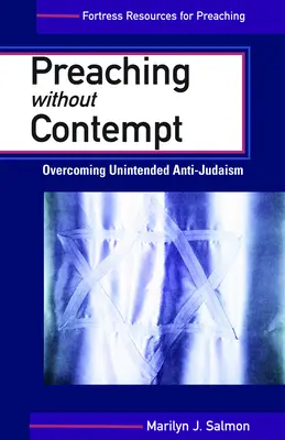 Predigen ohne Verachtung: Überwindung von ungewolltem Antijudaismus - Preaching Without Contempt: Overcoming Unintended Anti-Judaism