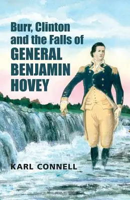 Burr, Clinton und der Fall von General Benjamin Hovey - Burr, Clinton and the Falls of General Benjamin Hovey