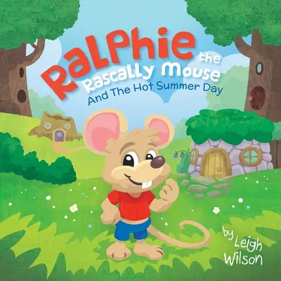 Ralphie die Lausbubenmaus: Und der heiße Sommertag - Ralphie the Rascally Mouse: And The Hot Summer Day