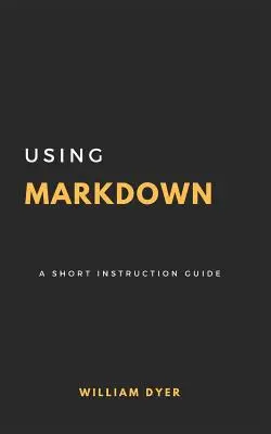 Markdown verwenden: Eine kurze Anleitung - Using Markdown: A Short Instruction Guide