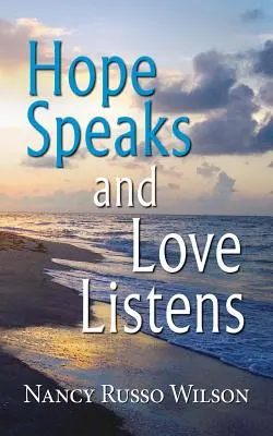 Die Hoffnung spricht und die Liebe hört zu - Hope Speaks and Love Listens