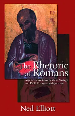 Die Rhetorik des Römischen Reiches: Argumentative Constraint: Strategie und der Dialog des Paulus mit dem Judentum - The Rhetoric of Romans: Argumentative Constraint: And Strategy and Paul's Dialogue with Judaism