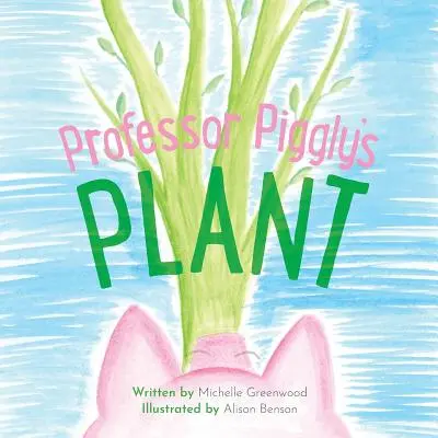 Professor Piggly's Pflanze - Professor Piggly's Plant