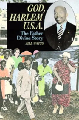 Gott, Harlem U.S.A.: Die Geschichte von Father Divine - God, Harlem U.S.A.: The Father Divine Story