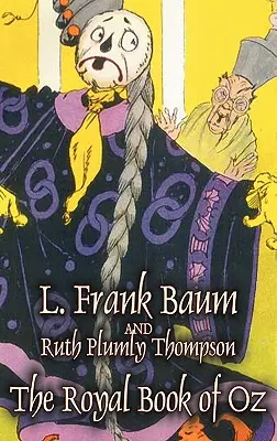 Das Königliche Buch von Oz von L. Frank Baum, Belletristik, Fantasy, Märchen, Volksmärchen, Legenden & Mythologie - The Royal Book of Oz by L. Frank Baum, Fiction, Fantasy, Fairy Tales, Folk Tales, Legends & Mythology