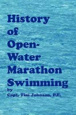 Geschichte des Freiwasser-Marathonschwimmens - History of Open-Water Marathon Swimming
