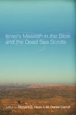 Israels Messias in der Bibel und den Schriftrollen vom Toten Meer - Israel's Messiah in the Bible and the Dead Sea Scrolls
