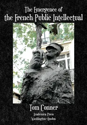 Das Aufkommen des französischen öffentlichen Intellektuellen - The Emergence of the French Public Intellectual