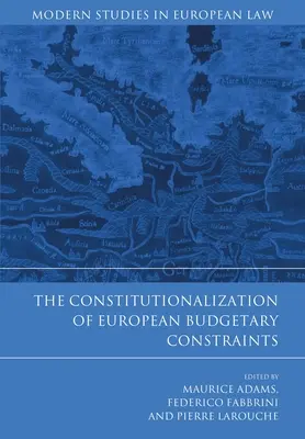 Konstitutionalisierung der europäischen Haushaltsbeschränkungen - Constitutionalization of European Budgetary Constraints